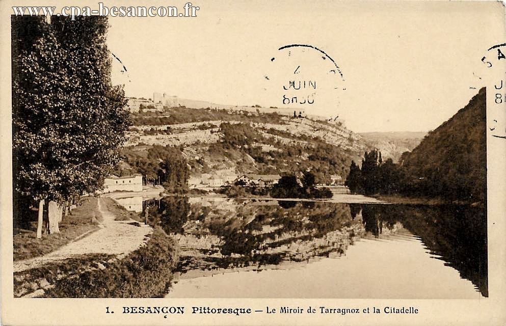1. BESANÇON Pittoresque - Le Miroir de Tarragnoz et la Citadelle